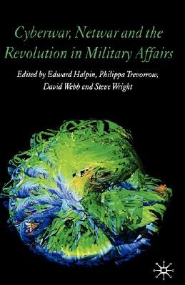 Cyberwar, Netwar And the Revolution in Military Affairs pdf epub mobi 电子书 下载