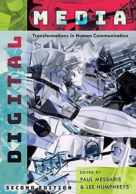 Digital Media: Transformations in Human Communication pdf epub mobi 电子书 下载