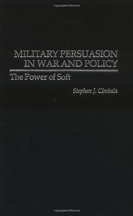 Military Persuasion in War and Policy pdf epub mobi 电子书 下载