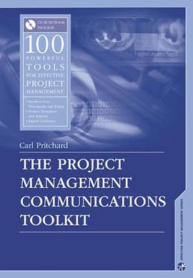 The Project Management Communications Toolkit pdf epub mobi 电子书 下载