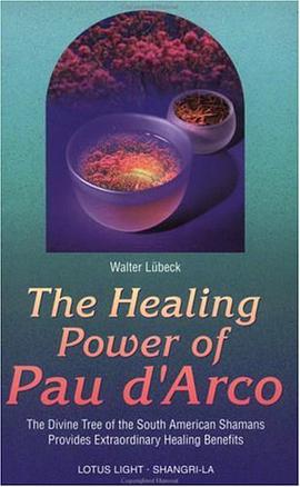 The Healing Power of Pau d'Arco pdf epub mobi 电子书 下载