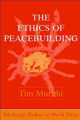 The Ethics of Peacebuilding pdf epub mobi 电子书 下载