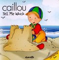 Caillou Tell Me Which (木板书) pdf epub mobi 电子书 下载