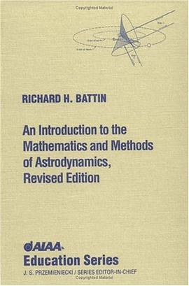 An Introduction to the Mathematics and Methods of Astrodynamics pdf epub mobi 电子书 下载