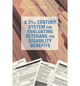 A 21st Century System For Evaluating Veterans for Disability Benefits pdf epub mobi 电子书 下载