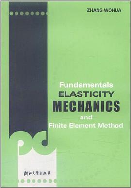 Fundamentals ELASTICITY MECHANICS and Finite Element Method pdf epub mobi 下载