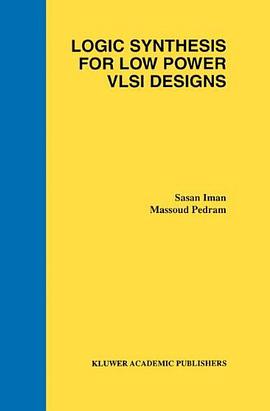 Logic Synthesis for Low Power VLSI Designs pdf epub mobi 下载