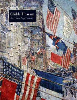 Childe Hassam, American Impressionist (Metropolitan Museum of Art Series) pdf epub mobi 电子书 下载