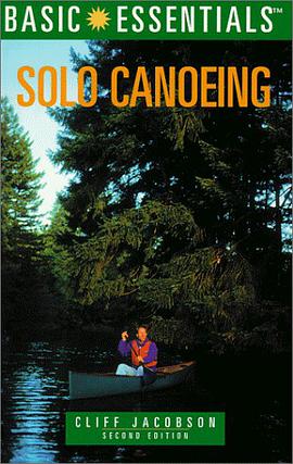 Basic Essentials Solo Canoeing, 2nd (Basic Essentials Series) pdf epub mobi 电子书 下载
