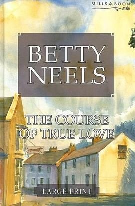 The Course of True Love (Betty Neels Large Print Collection) pdf epub mobi 电子书 下载