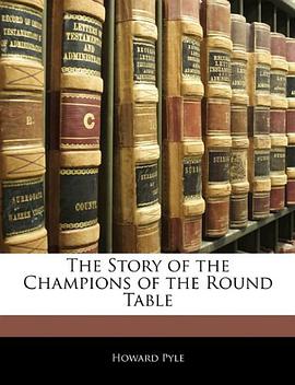 The Story of the Champions of the Round Table pdf epub mobi 电子书 下载