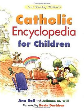 Our Sunday Visitor's Catholic Encyclopedia for Children pdf epub mobi 电子书 下载