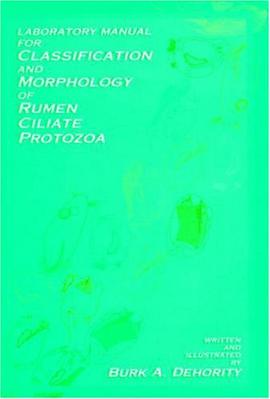 Laboratory Manual for Classification and Morphology of Rumen Ciliate Protozoa pdf epub mobi 电子书 下载