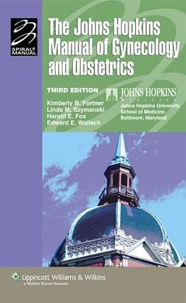 The Johns Hopkins Manual of Gynecology and Obstetrics pdf epub mobi 电子书 下载