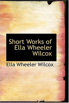 Short Works of Ella Wheeler Wilcox pdf epub mobi 电子书 下载