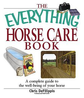 The Everything Horse Care Book pdf epub mobi 电子书 下载
