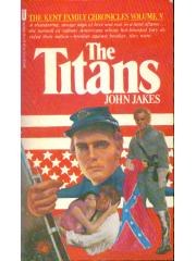 The Titans Kent Family Chronicles， Vol. 5 John Jakes， Titans pdf epub mobi 电子书 下载