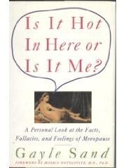 Is It Hot In Here Or Is It Me?: Personal Look at the Facts， Fallacies， and Feelings of Menopause pdf epub mobi 电子书 下载