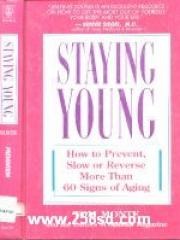 Staying Young: How to Prevent， Slow or Reverse More Than 60 Signs of Aging pdf epub mobi 电子书 下载