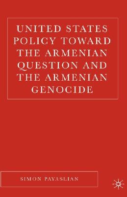 United States Policy Toward the Armenian Question And the Armenian Genocide pdf epub mobi 电子书 下载