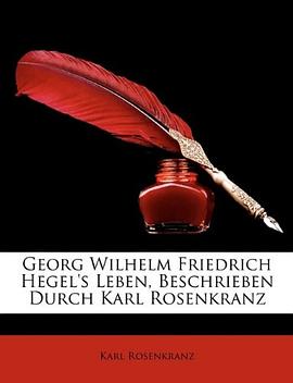 Georg Wilhelm Friedrich Hegel's Leben, Beschrieben Durch Karl Rosenkranz pdf epub mobi 電子書 下載