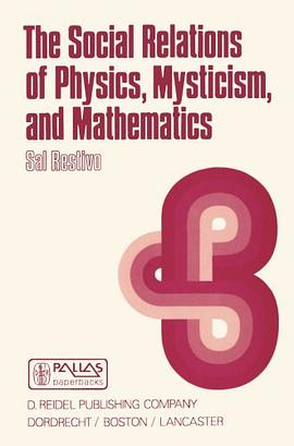 The Social Relations of Physics, Mysticism, and Mathematics pdf epub mobi 电子书 下载