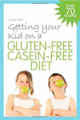 Getting Your Kid on a Gluten-free Casein-free Diet pdf epub mobi 电子书 下载