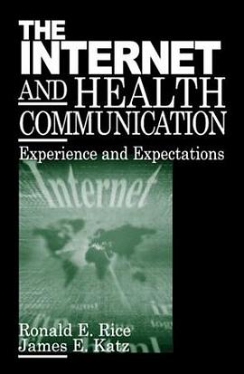 The internet and health communication : experiences and expectations pdf epub mobi 电子书 下载