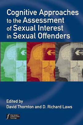 Cognitive Approaches to the Assessment of Sexual Interest in Sexual Offenders pdf epub mobi 電子書 下載