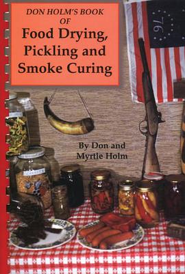 Don Holm's Book of Food Drying, Pickling and Smoke Curing pdf epub mobi 电子书 下载