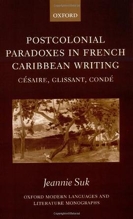 Postcolonial Paradoxes in French Caribbean Writing pdf epub mobi 电子书 下载