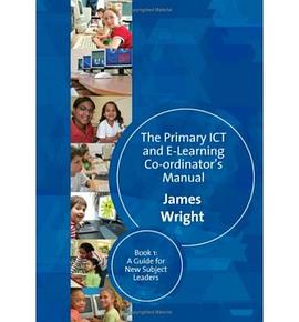 The Primary ICT and E-learning Co-ordinator's Manual pdf epub mobi 电子书 下载
