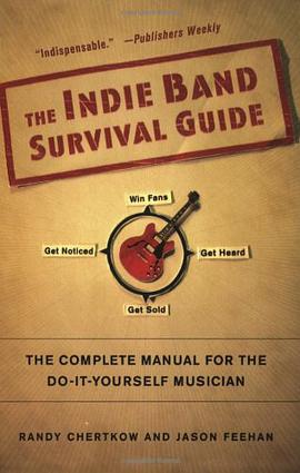 The Indie Band Survival Guide pdf epub mobi 电子书 下载