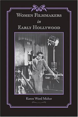 Women Filmmakers in Early Hollywood pdf epub mobi 电子书 下载