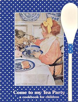 Come to My Tea Party A cookbook for Children pdf epub mobi 电子书 下载