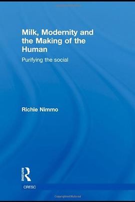 Milk, Modernity and the Making of the Human pdf epub mobi 电子书 下载