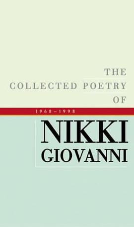 The Collected Poetry of Nikki Giovanni pdf epub mobi 下载