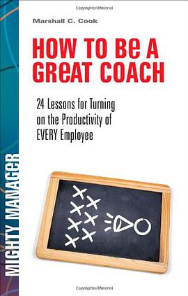 How to Be a Great Coach 24 Lessons for Turning on the Productivity of Every Employee如何做一个好教练 pdf epub mobi 电子书 下载