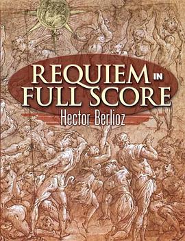 Requiem in Full Score伯辽兹《安魂曲》全谱 pdf epub mobi 电子书 下载