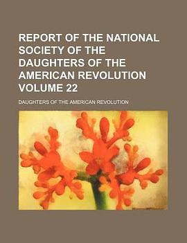 Report of the National Society of the Daughters of the American Revolution Volume 22 pdf epub mobi 电子书 下载
