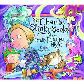 Sir Charlie Stinky Socks and the Really Frightful Night pdf epub mobi 电子书 下载