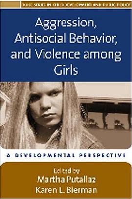 Aggression, Antisocial Behavior, and Violence Among Girls pdf epub mobi 电子书 下载