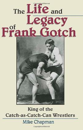 The Life And Legacy Of Frank Gotch pdf epub mobi 电子书 下载