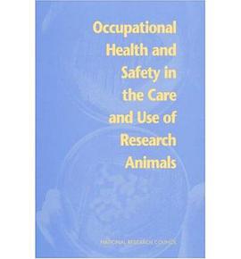 Occupational Health and Safety in the Care and Use of Research Animals pdf epub mobi 电子书 下载