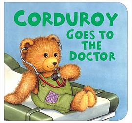 Corduroy Goes to the Doctor pdf epub mobi 电子书 下载