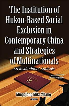 The Institution of Hukou-based Social Exclusion in Contemporary China and Strategies of Multinationa pdf epub mobi 电子书 下载