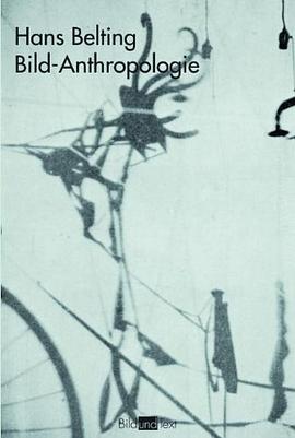 Bild-Anthropologie. Entwürfe einer Bildwissenshaft pdf epub mobi 電子書 下載
