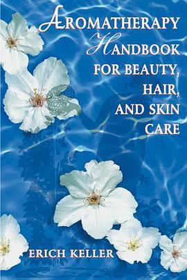 Aromatherapy Handbook for Beauty, Hair and Skin Care pdf epub mobi 电子书 下载