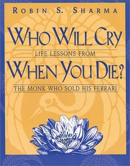 Who Will Cry When You Die? Life Lessons from the Monk Who Sold His Ferrari pdf epub mobi 下载