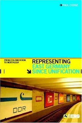 Representing East Germany Since Unification pdf epub mobi 电子书 下载